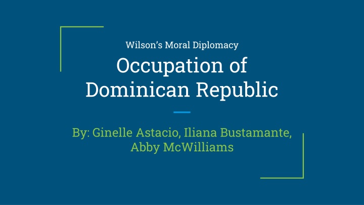 wilson s moral diplomacy occupation of dominican