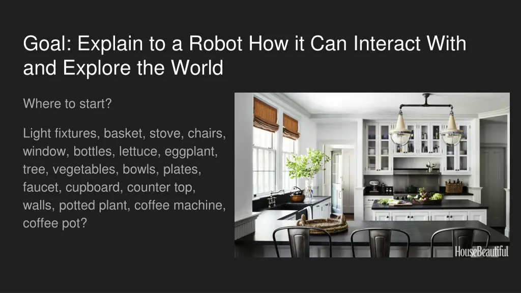 goal explain to a robot how it can interact with