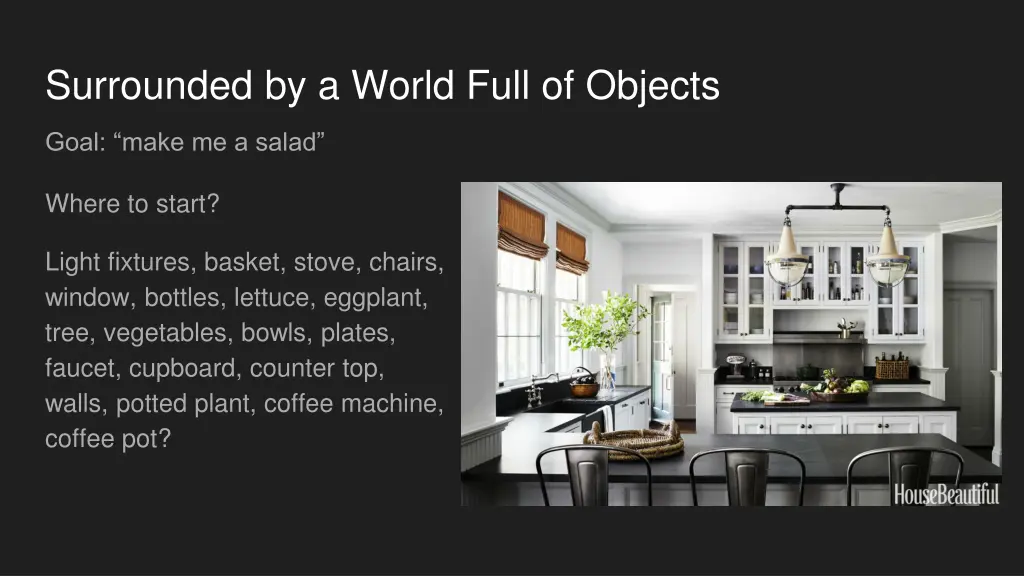 surrounded by a world full of objects