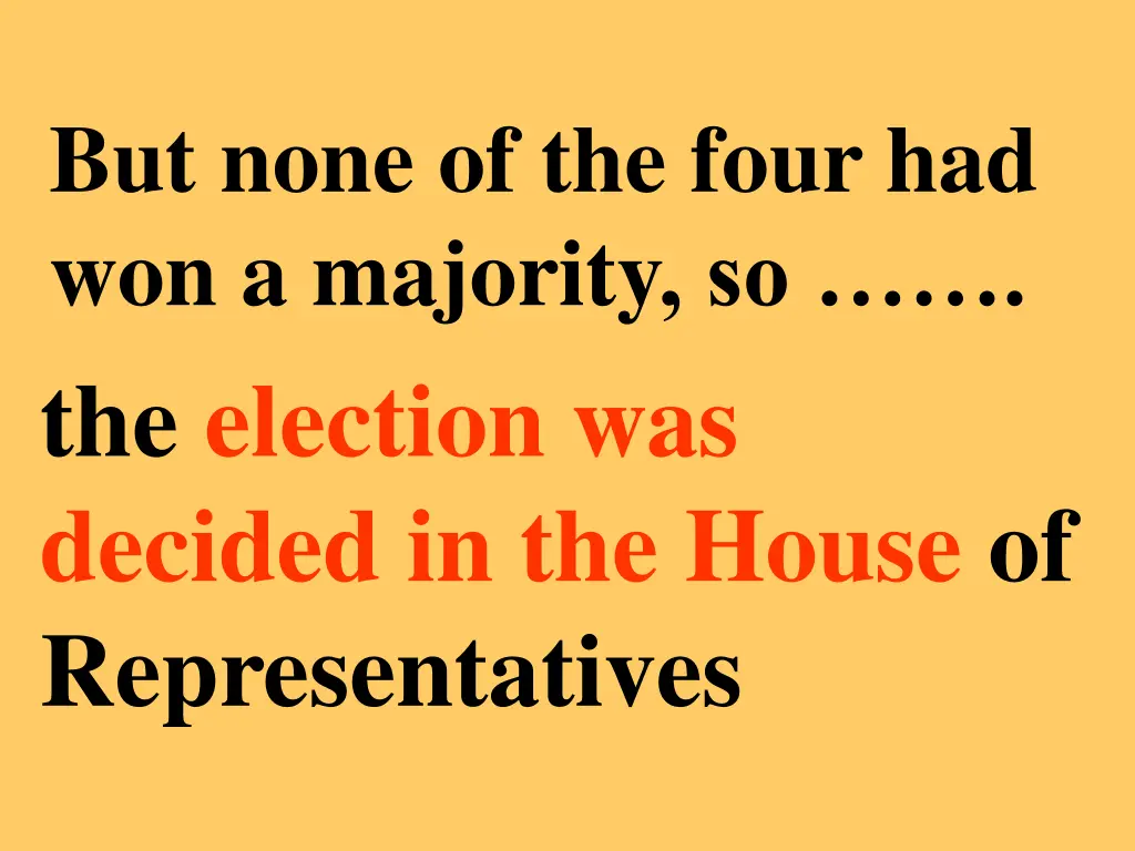 but none of the four had won a majority