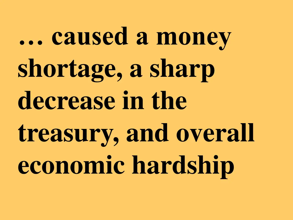 caused a money shortage a sharp decrease