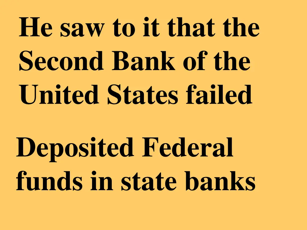 he saw to it that the second bank of the united