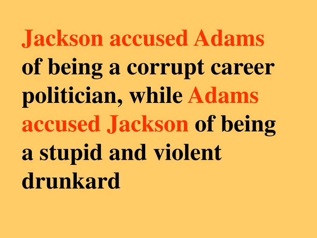 jackson accused adams of being a corrupt career