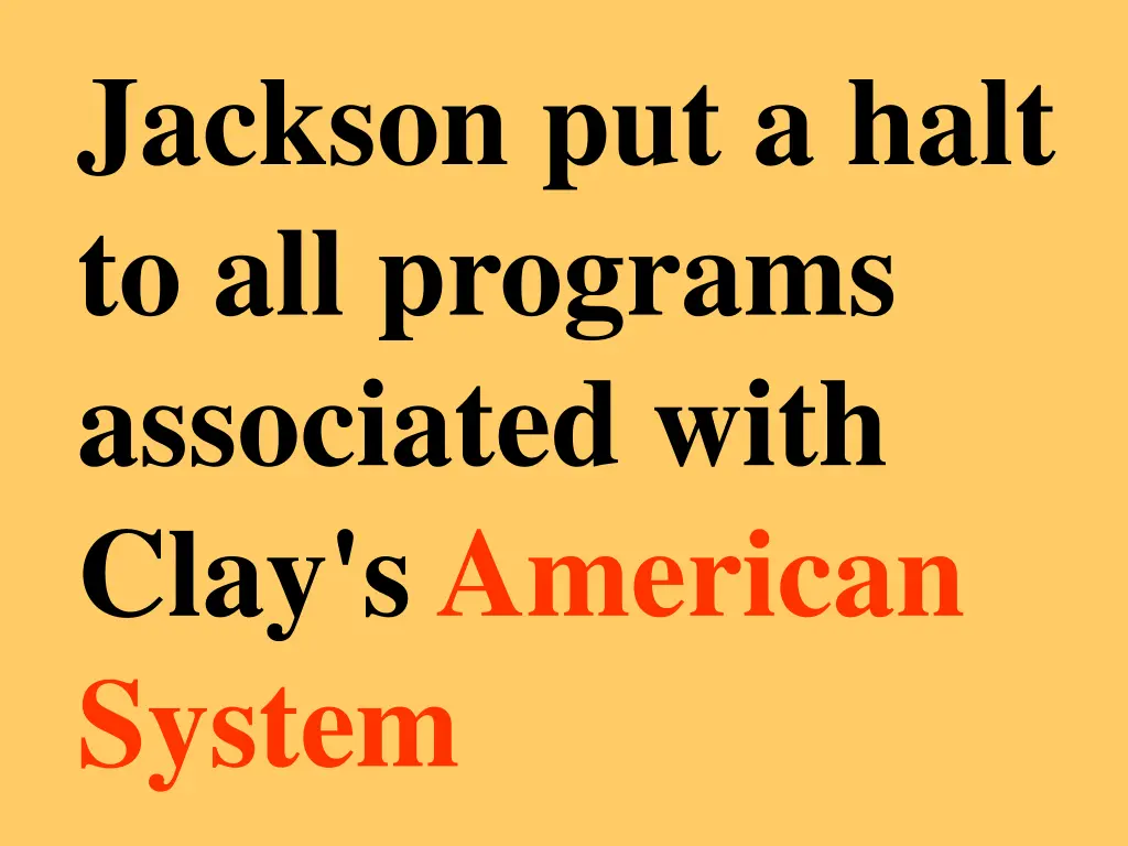 jackson put a halt to all programs associated