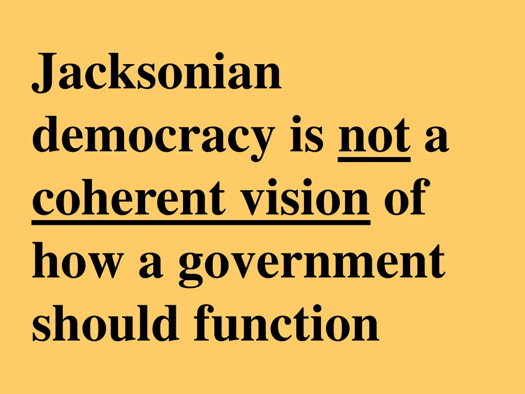 jacksonian democracy is not a coherent vision