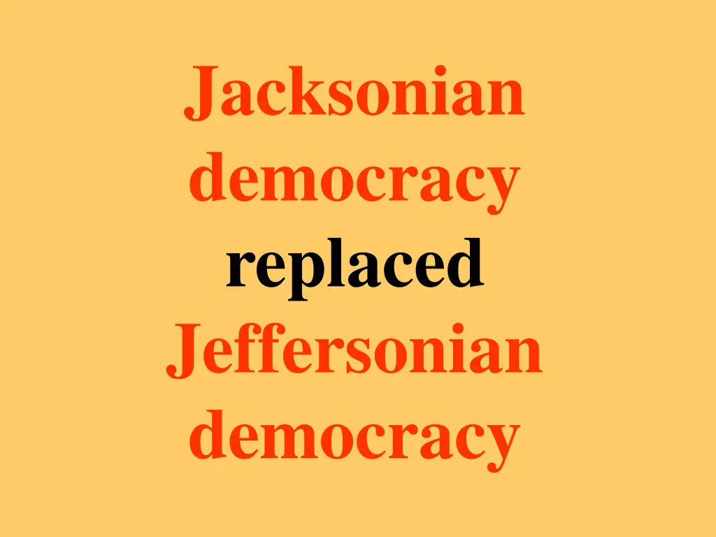 jacksonian democracy replaced jeffersonian