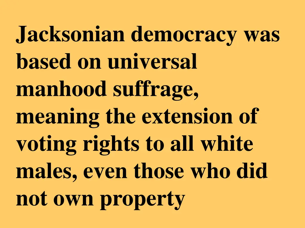 jacksonian democracy was based on universal