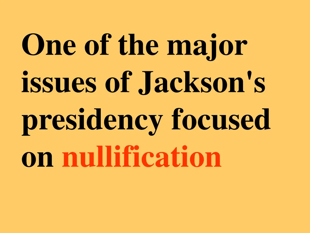 one of the major issues of jackson s presidency