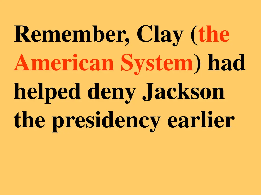 remember clay the american system had helped deny
