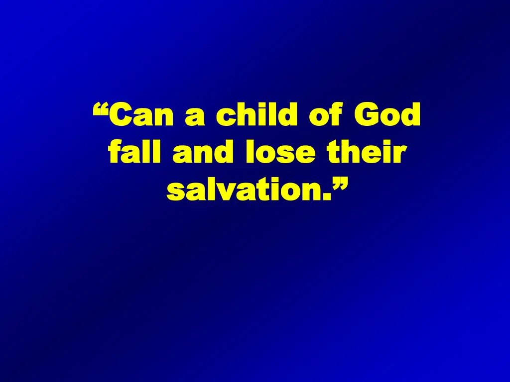 can a child of god can a child of god fall