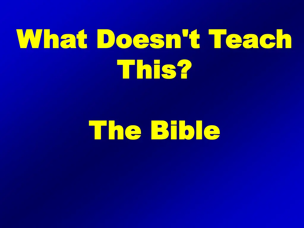 what doesn t teach what doesn t teach this this