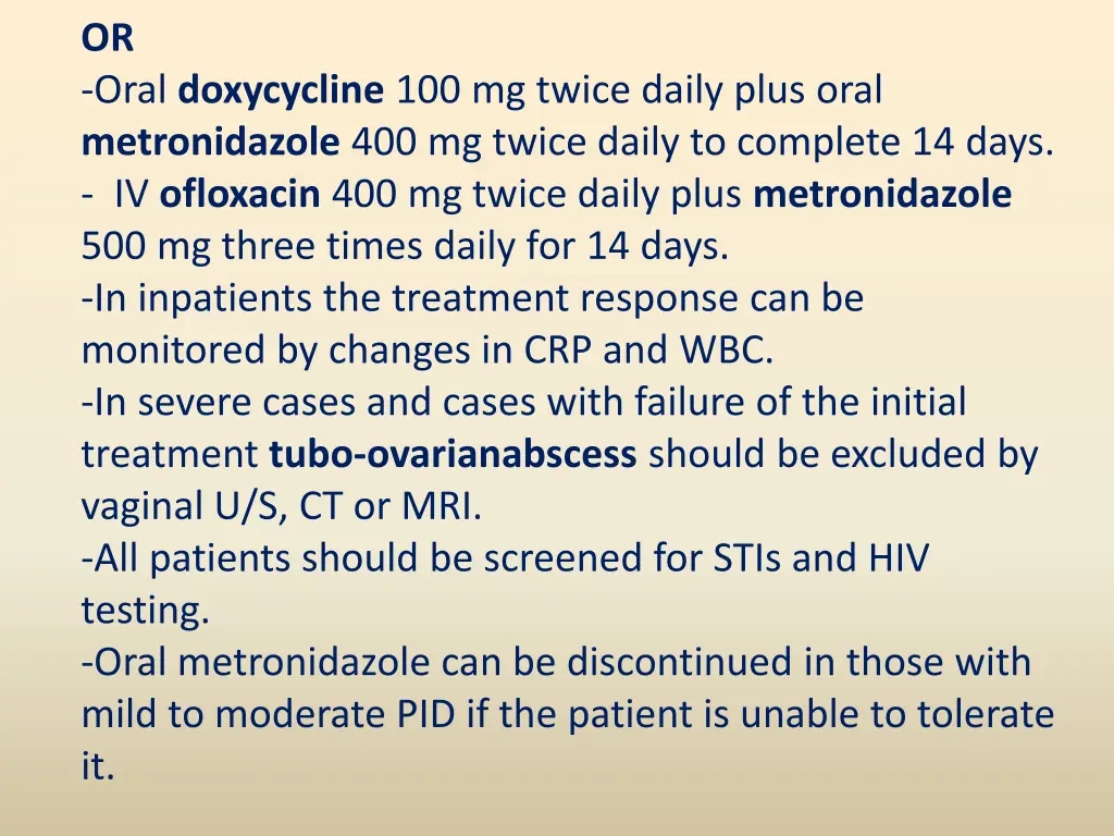 or oral doxycycline 100 mg twice daily plus oral