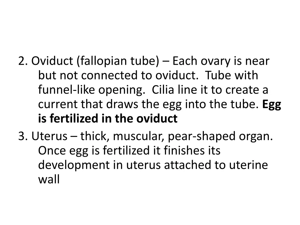 2 oviduct fallopian tube each ovary is near