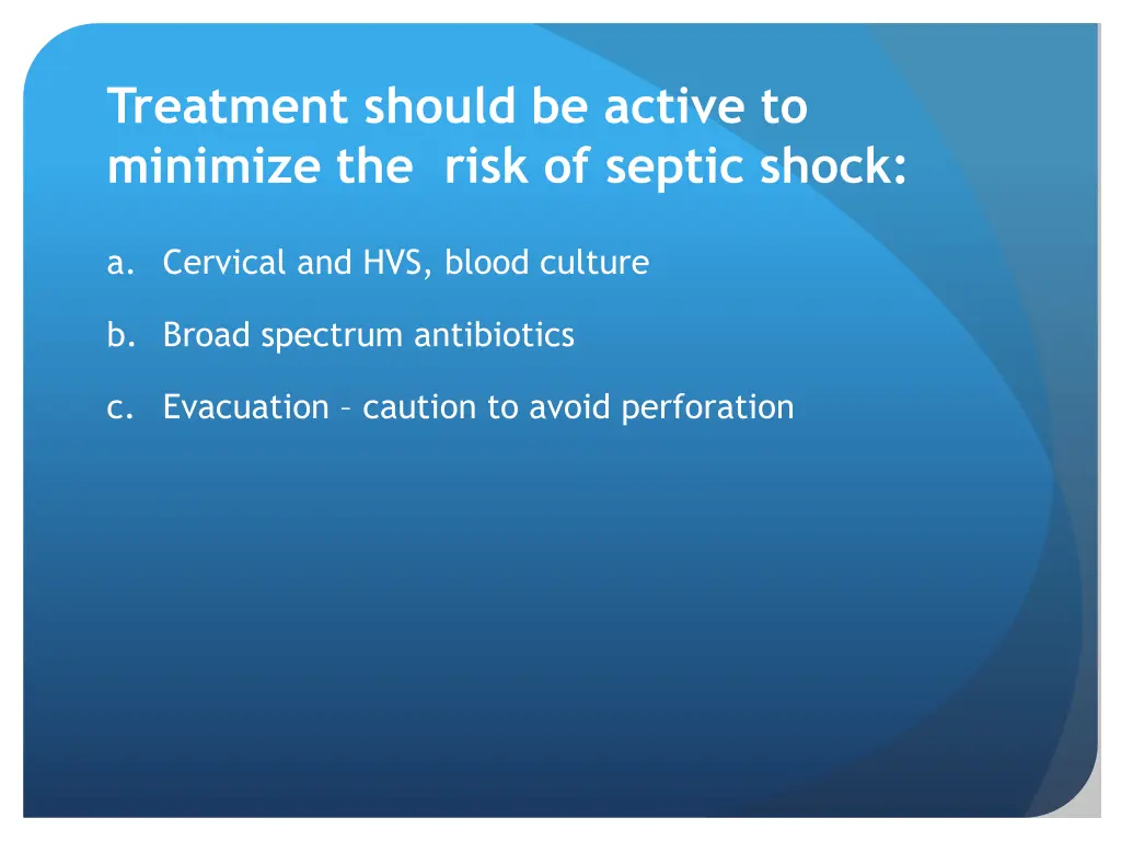 treatment should be active to minimize the risk
