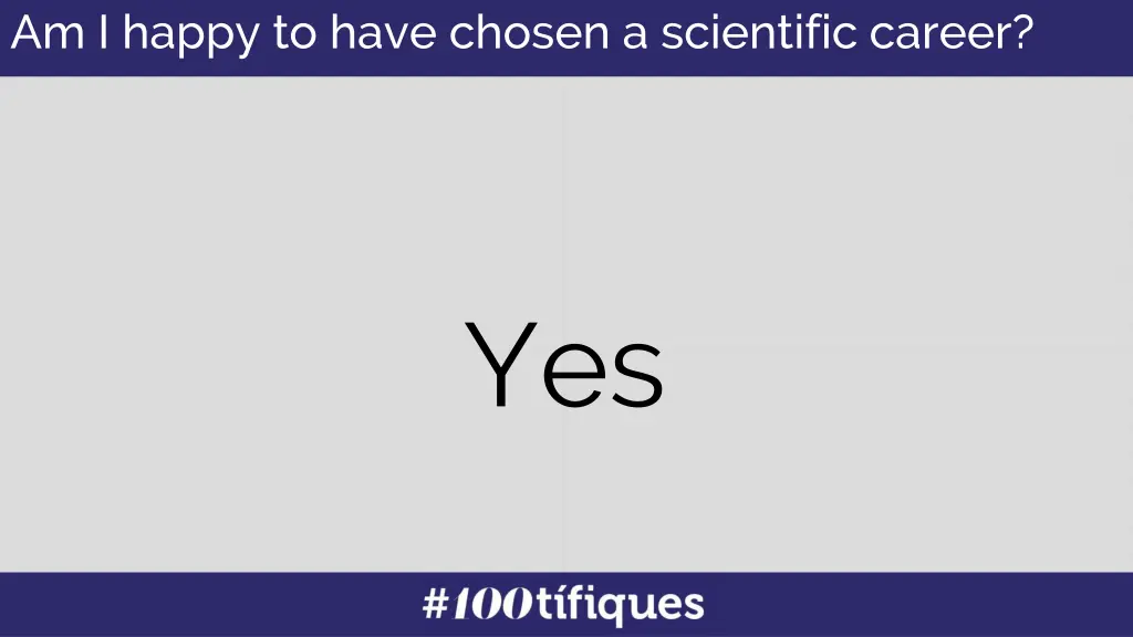 am i happy to have chosen a scientific career