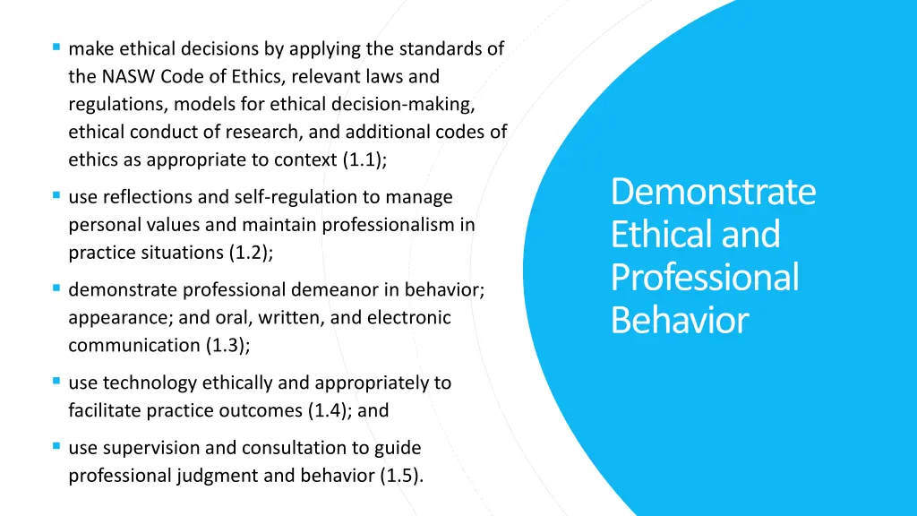 make ethical decisions by applying the standards