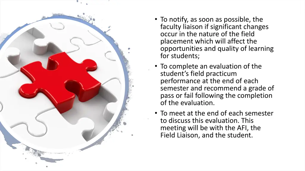 to notify as soon as possible the faculty liaison