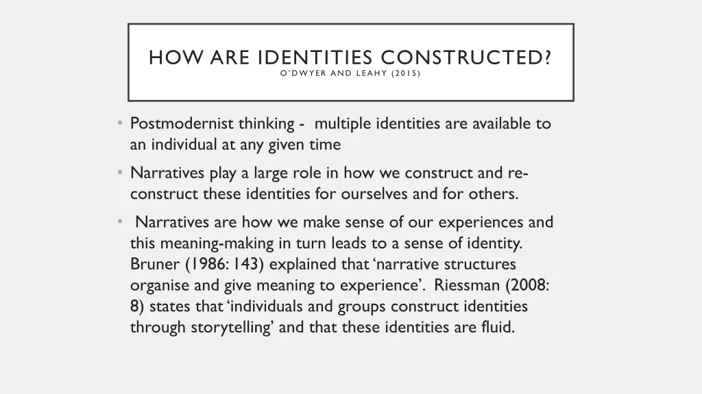 how are identities constructed o dwyer and leahy