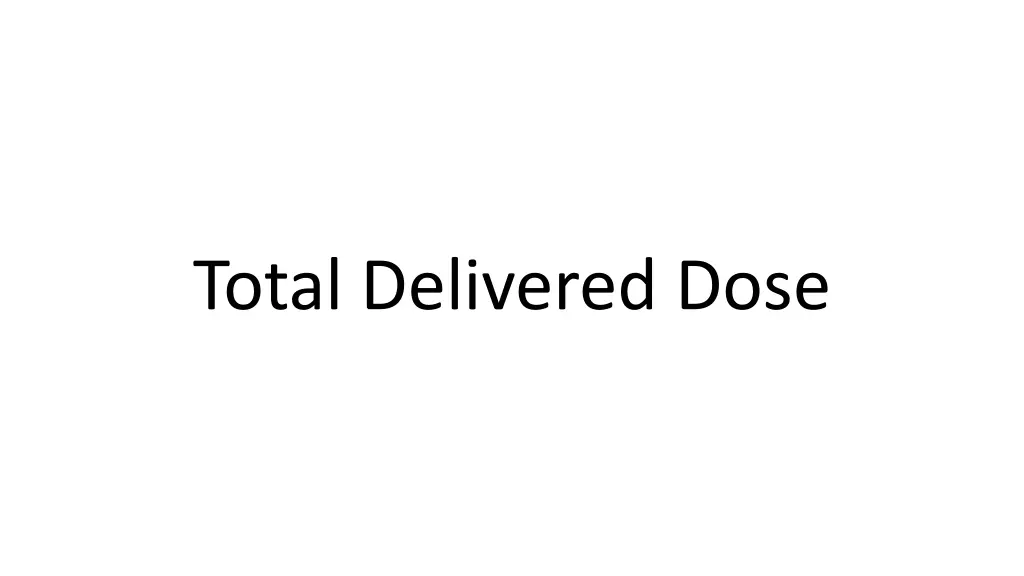 total delivered dose