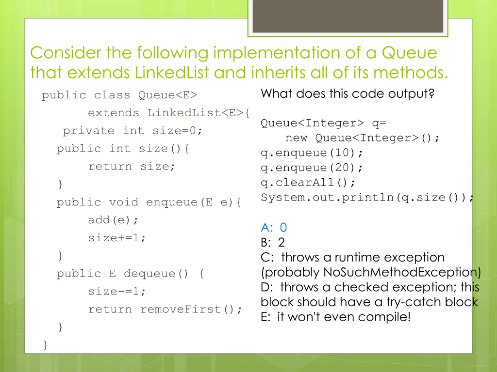 consider the following implementation of a queue 1