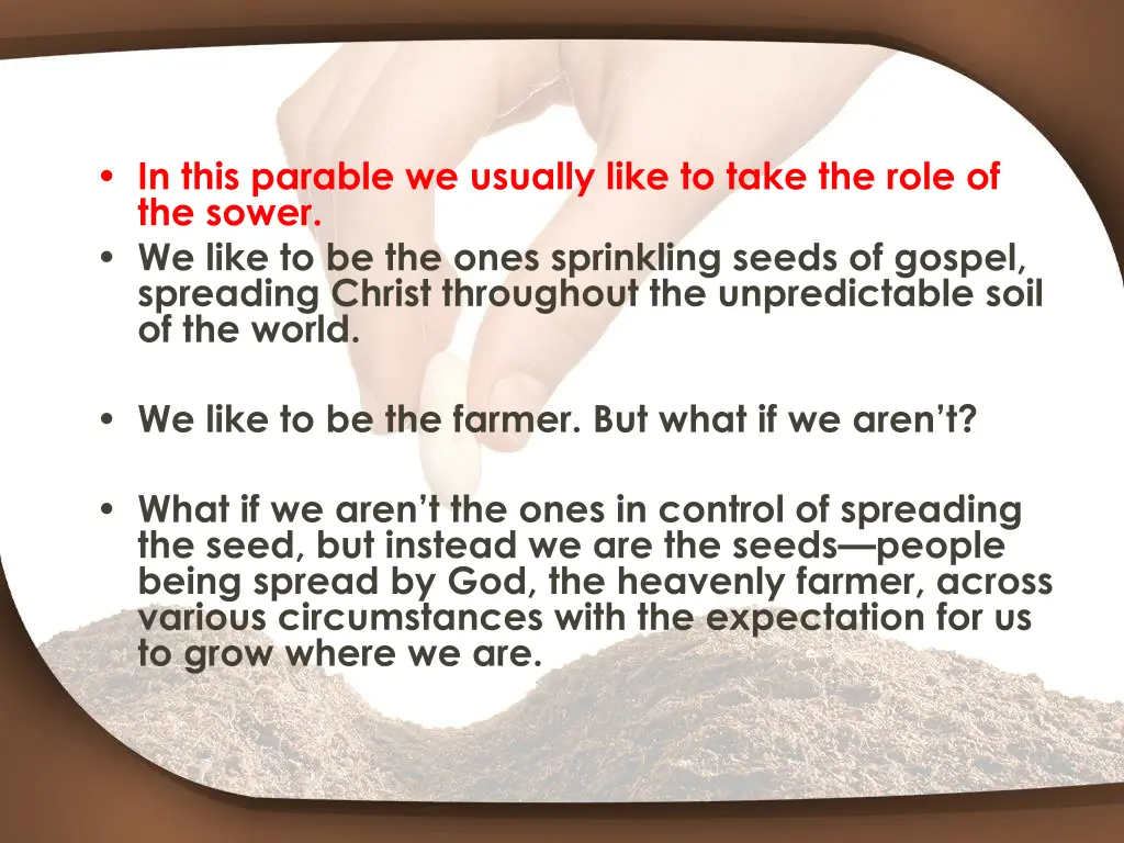 in this parable we usually like to take the role
