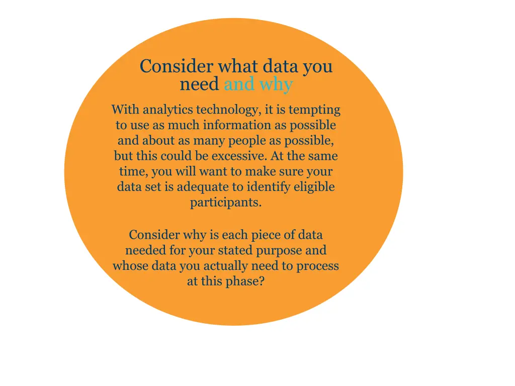 consider what data you need and why
