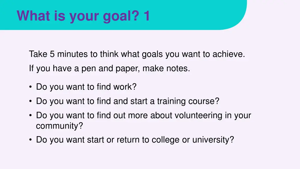 what is your goal 1