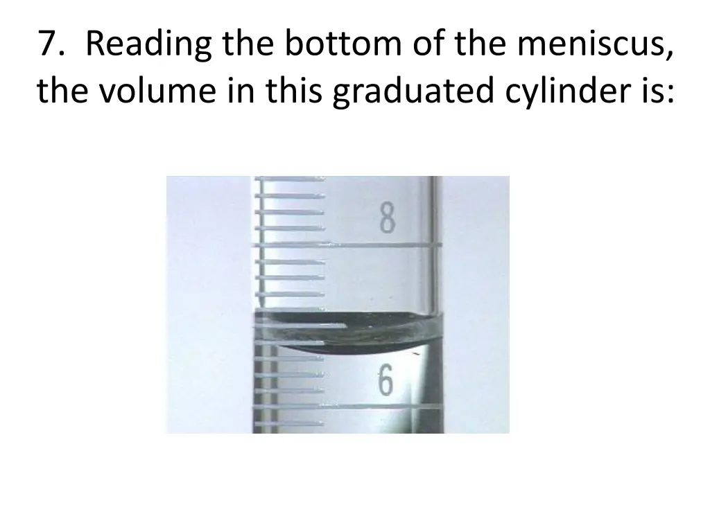 7 reading the bottom of the meniscus the volume