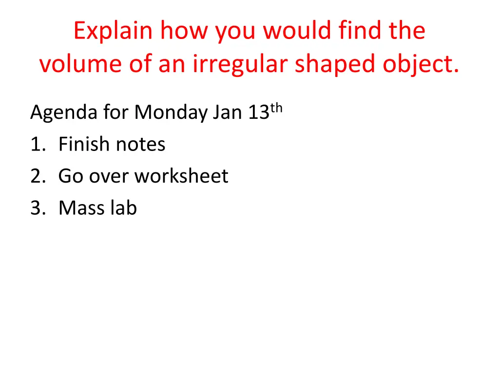 explain how you would find the volume