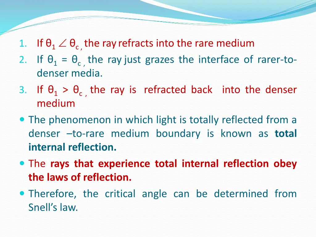 1 if 1 c the ray refracts into the rare medium