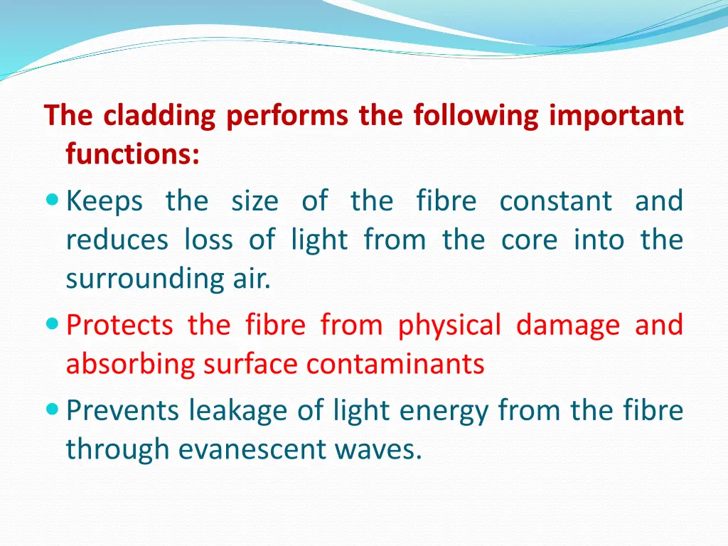 the cladding performs the following important