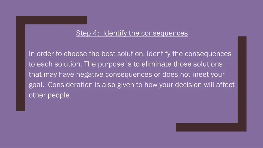 step 4 identify the consequences