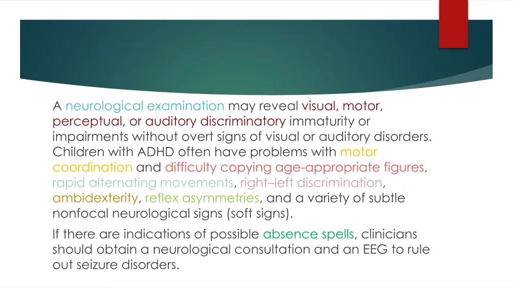a neurological examination may reveal visual