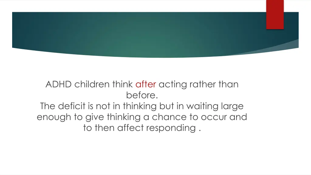 adhd children think after acting rather than