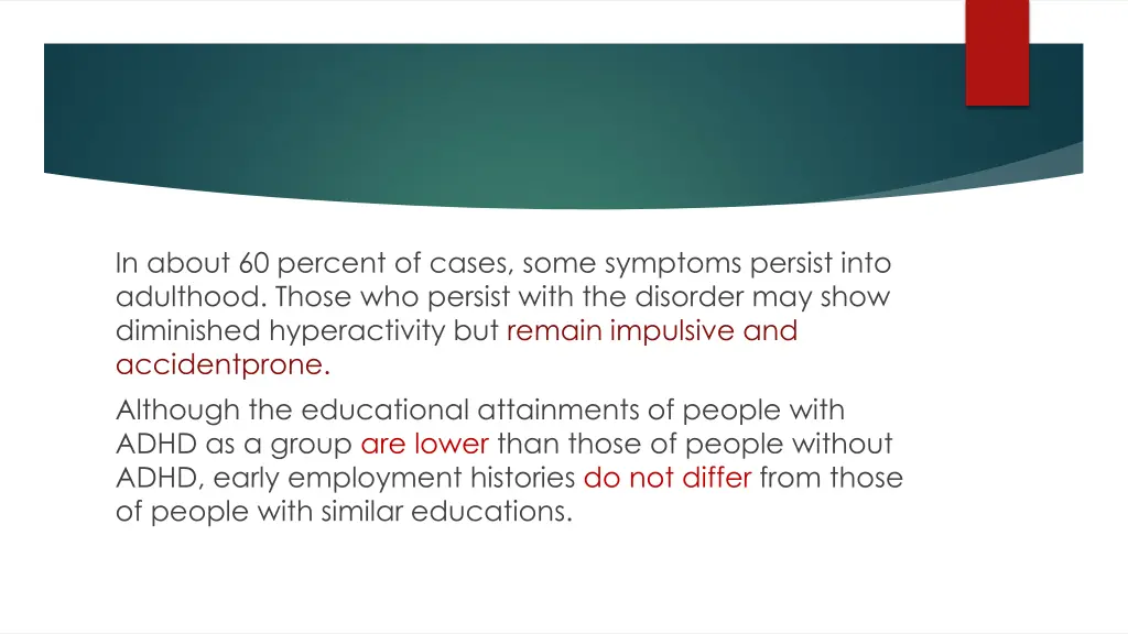 in about 60 percent of cases some symptoms