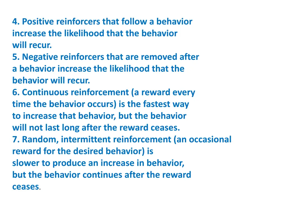 4 positive reinforcers that follow a behavior