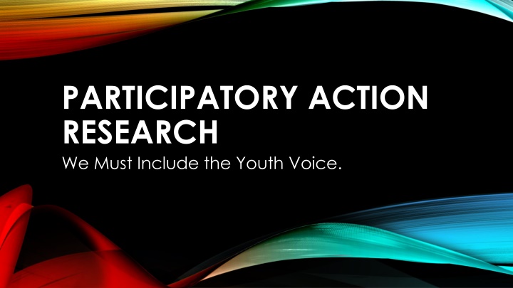 participatory action research we must include