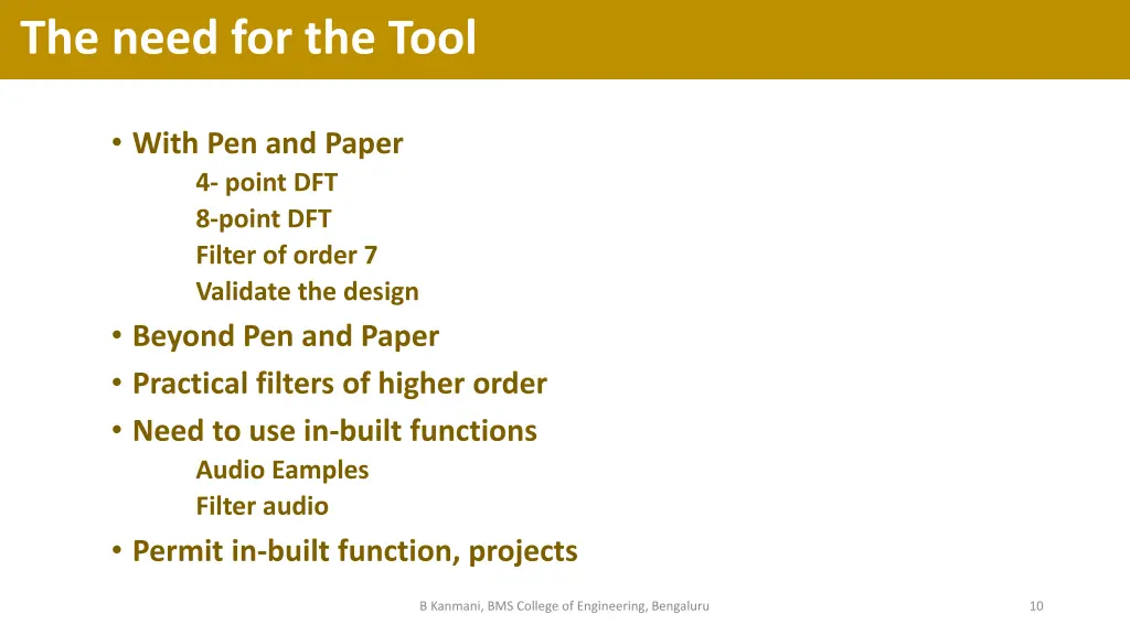 the need for the tool