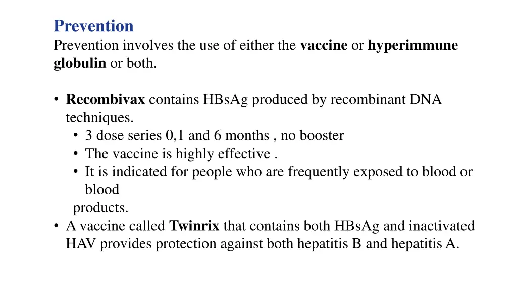 prevention prevention involves the use of either