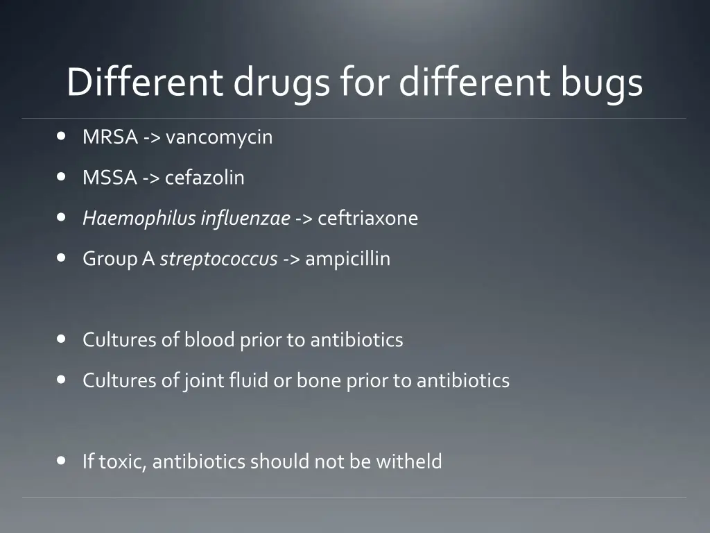 different drugs for different bugs