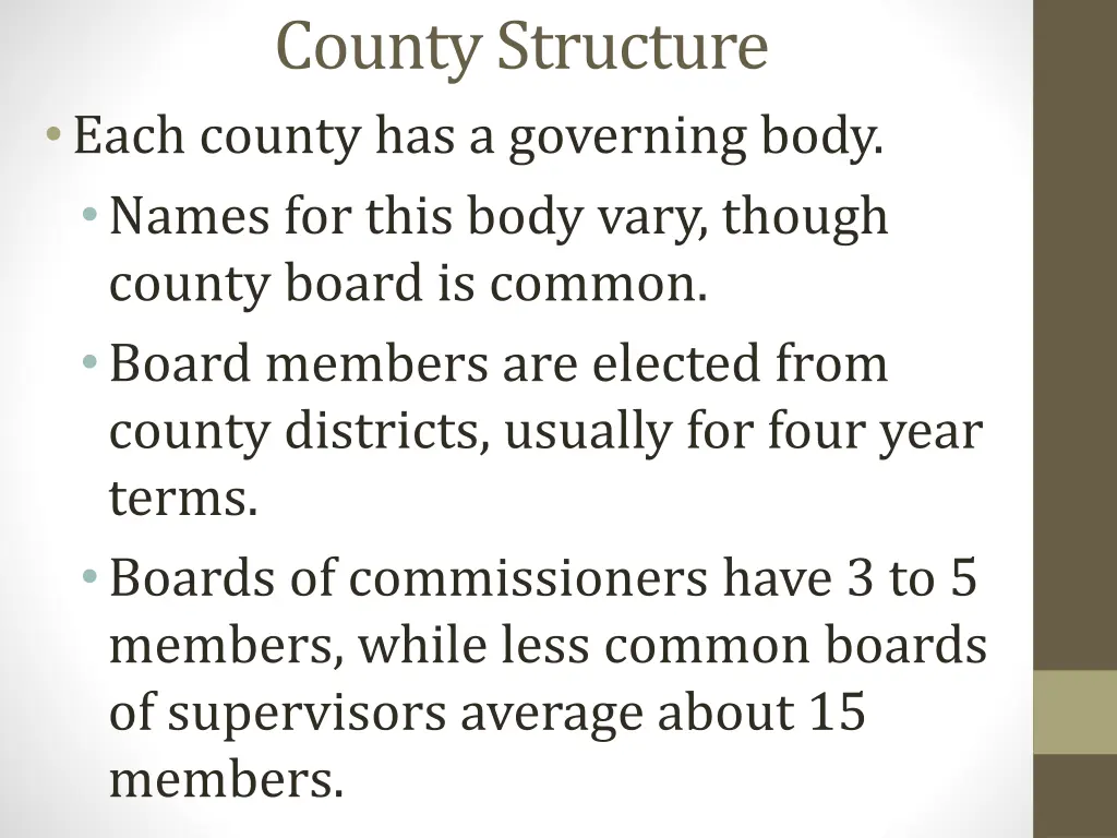 county structure each county has a governing body