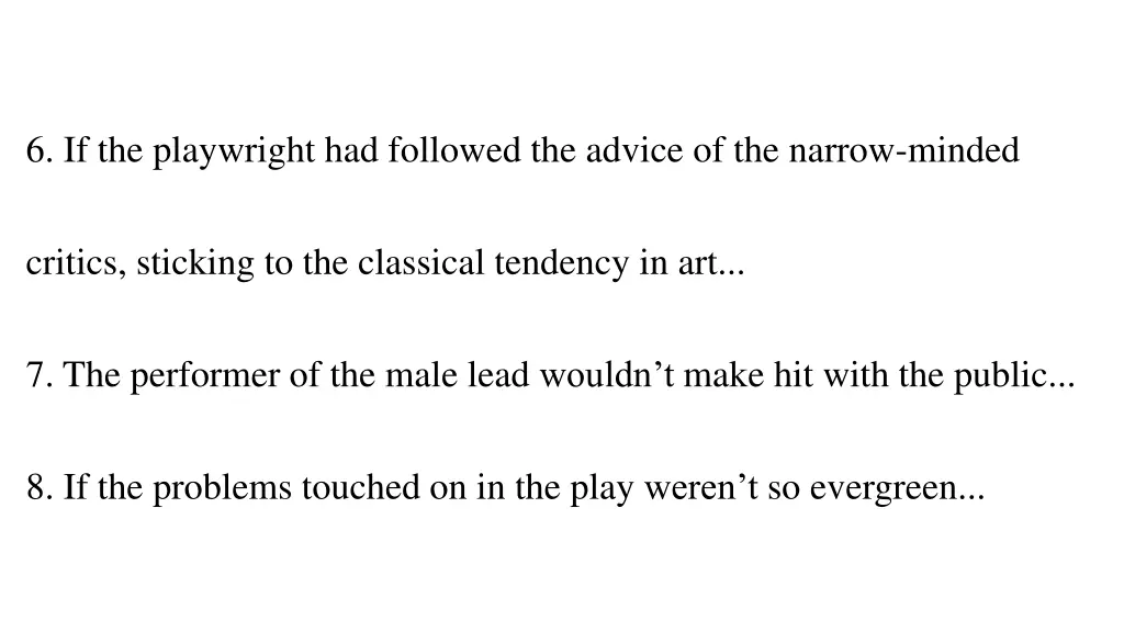 6 if the playwright had followed the advice