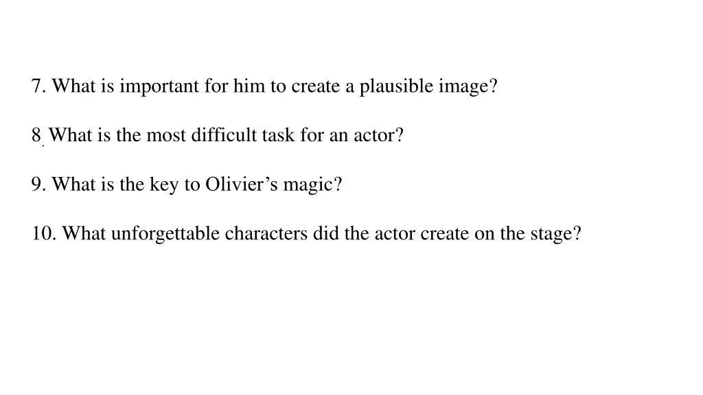 7 what is important for him to create a plausible