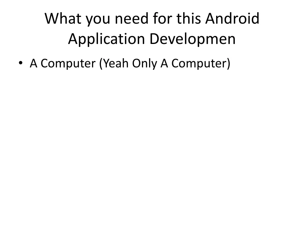 what you need for this android application