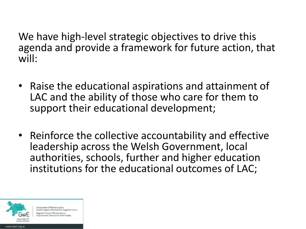 we have high level strategic objectives to drive