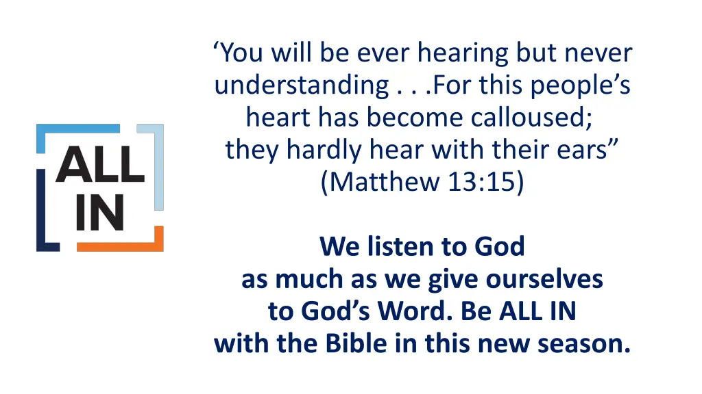 you will be ever hearing but never understanding
