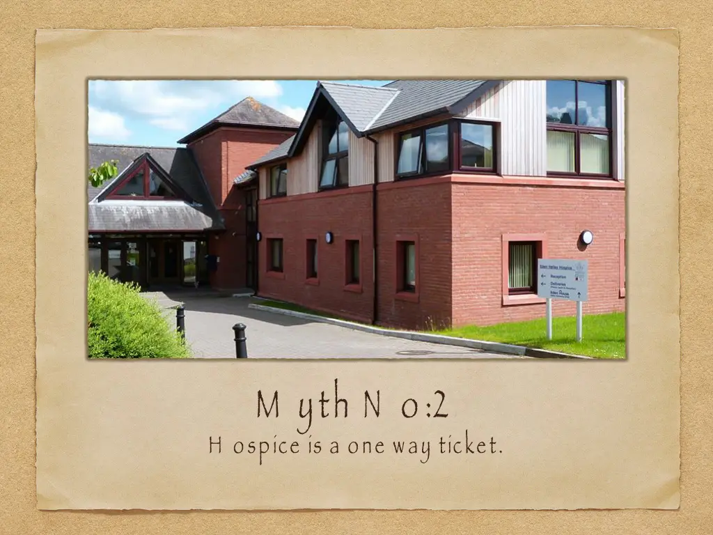 m yth n o 2 h ospice is a one way ticket