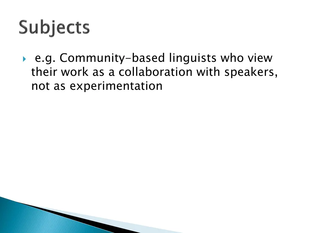 e g community based linguists who view their work