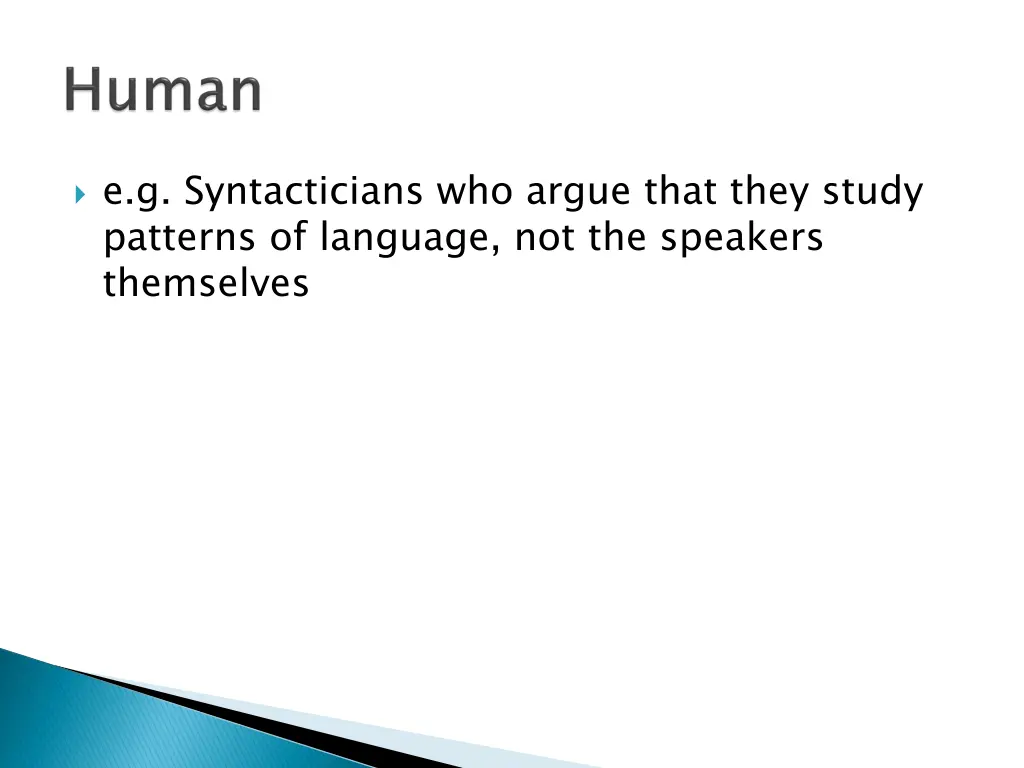 e g syntacticians who argue that they study