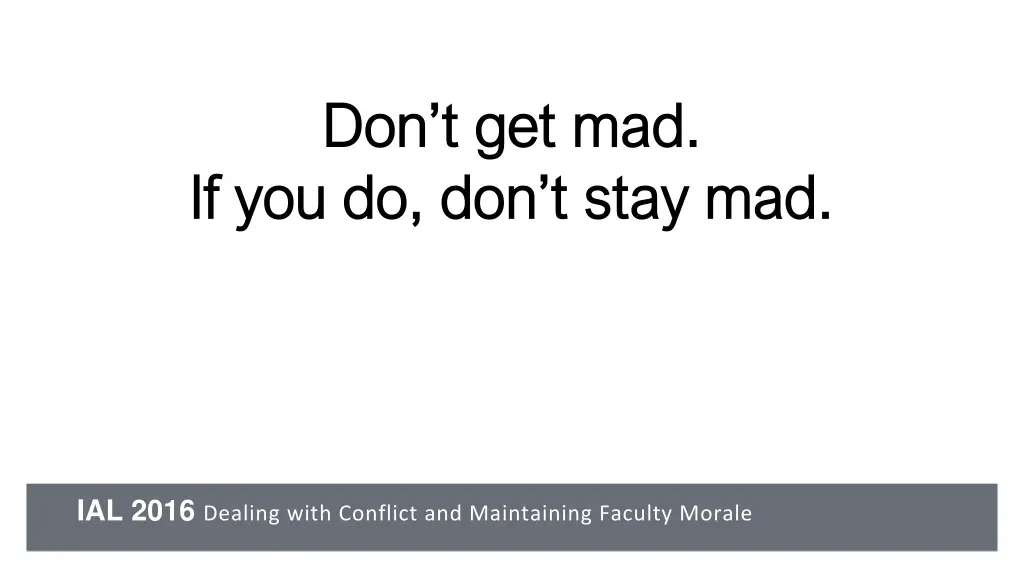 don t get mad don t get mad if you do don t stay